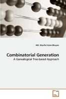 Combinatorial Generation: A Genealogical Tree-based Approach 3639232208 Book Cover