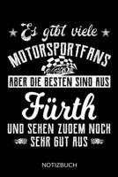 Es gibt viele Motorsportfans aber die besten sind aus F�rth und sehen zudem noch sehr gut aus: A5 Notizbuch Liniert 120 Seiten Geschenk/Geschenkidee zum Geburtstag Weihnachten Ostern Vatertag Mutterta 1708604170 Book Cover