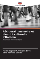 Récit oral : mémoire et identité culturelle d'Itaituba: Histoire des personnes âgées (French Edition) B0CLMRMZ3L Book Cover