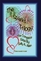 The Sparks Trilogy 1493105841 Book Cover