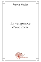 La vengeance d'une mère (French Edition) 2812136154 Book Cover