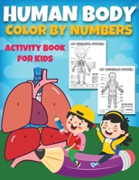 The Human Body Coloring Book by Numbers: Anatomy Coloring Pages Activity Book for Kids 2144885133 Book Cover