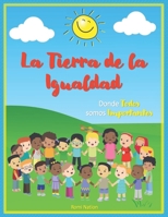 La Tierra de la Igualdad: Donde todos somos importantes B08DSSZBCH Book Cover