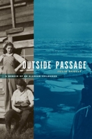 Outside Passage: A Memoir of an Alaskan Childhood 0375500839 Book Cover