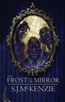 The Frost on the Mirror 1532665237 Book Cover