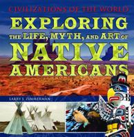 Exploring the Life, Myth, and Art of Native Americans 1435856147 Book Cover