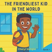 The Friendliest Kid in the World B0F7GF8P8T Book Cover