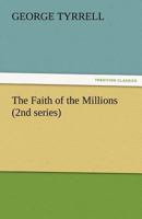 The Faith of the Millions; Second series 1017296731 Book Cover