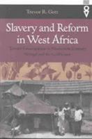 Slavery and Reform in West Africa: Toward Emancipation in Nineteenth Century Senegal and the Gold Coast (Western African Studies) 0821415204 Book Cover