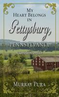 My Heart Belongs in Gettysburg, Pennsylvania: Clarissa's Conflict 1683227409 Book Cover