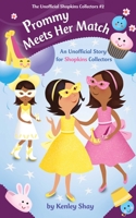 Prommy Meets Her Match: An Unofficial Story for Shopkins Collectors 1510703748 Book Cover