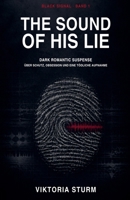 The Sound of His Lie: Dark Romantic Suspense über Schutz, Obsession und eine tödliche Aufnahme (German Edition) B0HF7B6C6G Book Cover