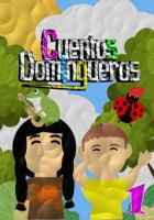Cuentos Domingueros 1: Antología de cuentos ganadores del Primer Certamen Internacional de Literatura Infantil "Cuentos Domingueros" 1956753036 Book Cover