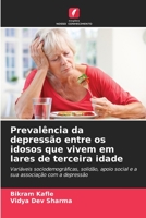 Prevalência da depressão entre os idosos que vivem em lares de terceira idade: Variáveis sociodemográficas, solidão, apoio social e a sua associação com a depressão 6205269023 Book Cover