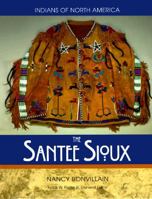 The Santee Sioux (Indians of North America (Chelsea House Publishers).) 0791016854 Book Cover