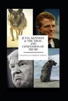 Juvia, Kennedy & the Trial and Confession of Trump 1726815560 Book Cover