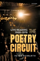 The Poetry Circuit: Live Reading 1900-1970 0192896946 Book Cover