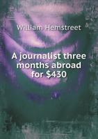 A Journalist Three Months Abroad for $430 5518581114 Book Cover