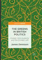 The Greens in British Politics: Protest, Anti-Austerity and the Divided Left 3319426729 Book Cover