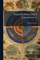 Philolophia [sic] Thomistica (Latin Edition) 1024331539 Book Cover
