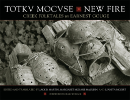 Totkv Mocvse/New Fire: Creek Folktales 0806136294 Book Cover