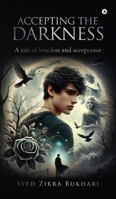 Accepting the Darkness: A tail of love, loss and acceptance B0DTYNPB9L Book Cover