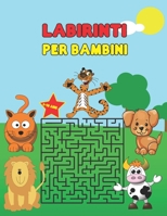 labirinti per bambini 4-10 anni: Incredibili labirinti per bambini intelligenti (8,5 "x 11") B0991J4WQW Book Cover