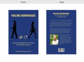 Failing Marriages: How to Strengthen Your Union and Prevent Divorce 173740222X Book Cover