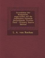 Grundsätze der Realpolitik, angewendet auf die staatlichen Zustände Deutschlands, Zweiter Theil 1271063468 Book Cover