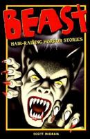 Beast: Hair-Raising Horror Stories 1565653688 Book Cover