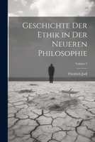 Geschichte Der Ethik in Der Neueren Philosophie; Volume 2 1021632309 Book Cover