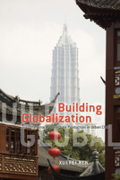 Building Globalization: Transnational Architecture Production in Urban China 0226709817 Book Cover