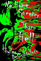 No Home Sweeter Than Hell 1312910143 Book Cover
