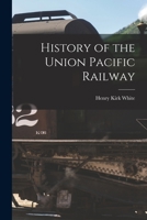 History of the Union Pacific Railway B0BS4NQMW9 Book Cover