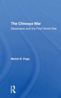 The Chiwaya War: Malawians in the First World War 0367306301 Book Cover