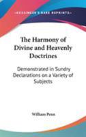 The Harmony of Divine Doctrines: Demonstrated in Sundry Declarations On a Variety of Subjects 1014358590 Book Cover