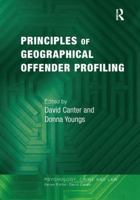 Principles of Geographical Offender Profiling: 0 (Psychology, Crime and Law) 0754625494 Book Cover