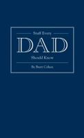 Stuff Every Dad Should Know 1594745536 Book Cover
