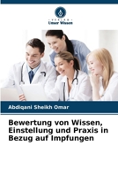 Bewertung von Wissen, Einstellung und Praxis in Bezug auf Impfungen (German Edition) 6139837707 Book Cover