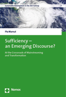 Sufficiency - An Emerging Discourse?: At the Crossroads of Mainstreaming and Transformation 375600631X Book Cover
