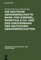 Die Deutsche Genossenschafts-Bank Von Soergel, Parritius & Co. Und Der Giroverband Der Deutschen Genossenschaften: Ein Beitrag Zu Den Fragen Des Genossenschaftlichen Grobankkredits Und Der Genossensch 3111307069 Book Cover