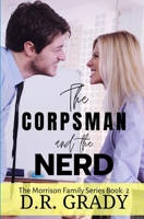The Corpsman and the Nerd: The Morrison Family Series - Book 2 1468009354 Book Cover