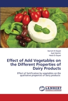 Effect of Add Vegetables on the Different Properties of Dairy Products 6206152545 Book Cover