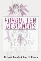 Forgotten Designers Costume Designers of American Broadway Revues and Musicals from 1900-1930 1640827595 Book Cover