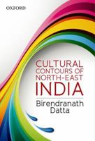 Cultural Contours of North-East India. by Birendranath Datta 019807557X Book Cover