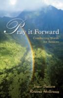 Pray it Forward: Comforting Words for Seniors 0595487068 Book Cover