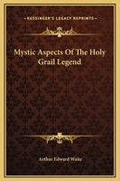 Mystic Aspects Of The Holy Grail Legend 1162895950 Book Cover