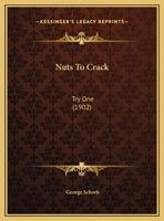 Nuts To Crack: Try One 1120659272 Book Cover
