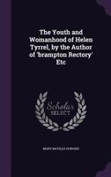 The Youth And Womanhood Of Helen Tyrrel 1358787077 Book Cover