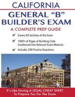 California Contractor General Building (B) Exam: A Complete Prep Guide 1530838525 Book Cover